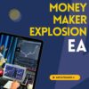 MONEY MAKER EXPLOSION EA V1.0 MT4